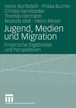 Jugend, Medien und Migration : empirische Ergebnisse und Perspektiven