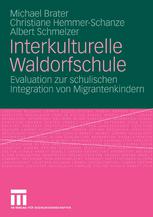 Interkulturelle Waldorfschule : Evaluation zur schulischen Integration von Migrantenkindern