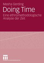 Doing Time : Eine ethnomethodologische Analyse der Zeit