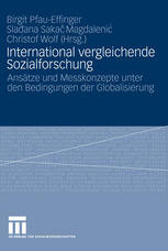 International vergleichende Sozialforschung : Ansätze und Messkonzepte unter den Bedingungen der Globalisierung