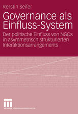 Governance als Einfluss-System der politische Einfluss von NGOs in asymmetrisch strukturierten Interaktionsarrangements