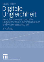 Digitale Ungleichheit Neue Technologien und alte Ungleichheiten in der Informationsund Wissensgesellschaft