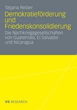 Demokratieförderung und friedenskonsolidierung : die nachkriegsgesellschaften von Guatemala, El Salvador und Nicaragua