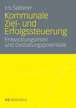 Kommunale Ziel- und Erfolgssteuerung : Entwicklungslinien und Gestaltungspotentiale