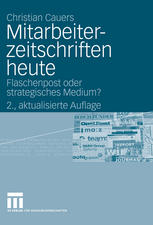 Mitarbeiterzeitschriften heute : Flaschenpost oder strategisches Medium?