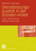 Dienstleistungsqualität in der Sozialen Arbeit : Eine rhetorische Modernisierung