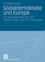 Sozialdemokratie und Europa : Die Europapolitik von SPD, Labour Party und Parti Socialiste