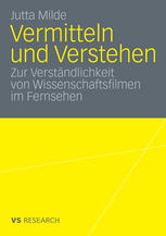 Vermitteln und Verstehen : zur Verständlichkeit von Wissenschaftsfilmen im Fernsehen