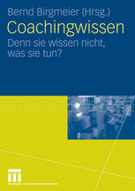 Coachingwissen : denn sie wissen nicht, was sie tun?