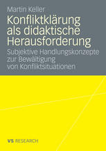 Konfliktklärung als didaktische Herausforderung : subjektive Handlungskonzepte zur Bewältigung von Konfliktsituationen