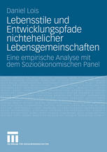 Lebensstile und Entwicklungspfade nichtehelicher Lebensgemeinschaften : eine empirische Analyse mit dem Sozioökonomischen Panel