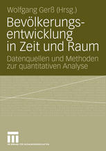 Bevölkerungsentwicklung in Zeit und Raum : Datenquellen und Methoden zur quantitativen Analyse