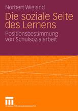 Die soziale Seite des Lernens : Positionsbestimmung von Schulsozialarbeit