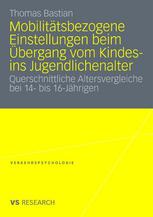 Mobilitätsbezogene Einstellungen beim Übergang vom Kindes- ins Jugendlichenalter : querschnittliche Altersvergleiche bei 14- bis 16-Jährigen