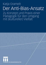 Der Anti-Bias-Ansatz : Zu Konzept und Praxis einer Pädagogik für den Umgang mit (kultureller) Vielfalt