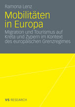 Mobilitäten in Europa : Migration und Tourismus auf Kreta und Zypern im Kontext des europäischen Grenzregimes