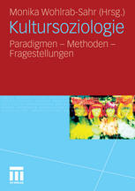 Kultursoziologie Paradigmen - Methoden - Fragestellungen