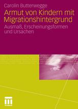 Armut von Kindern mit Migrationshintergrund : Ausmass, Erscheinungsformen und Ursachen