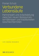 Verbundene Lebensläufe : Partnerwahl und Arbeitsteilung zwischen neuen Ressourcenverhältnissen und tradionellen Geschlechterrollen