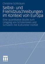 Selbst- und Fremdzuschreibungen im Kontext von Europa : eine quantitative Studie zum Umgang von Schülerinnen und Schülern mit kultureller Vielfalt