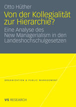 Von der Kollegialität zur Hierarchie? eine Analyse des New Managerialism in den Landeshochschulgesetzen