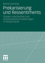 Prekarisierung und Ressentiments.