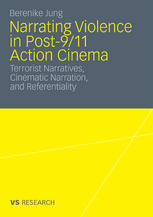 Narrating Violence in Post9/11 Action Cinema