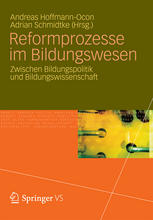 Reformprozesse im Bildungswesen : zwischen Bildungspolitik und Bildungswissenschaft