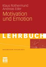 Allgemeine Psychologie : Motivation und Emotion