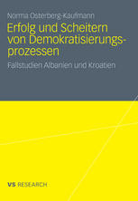 Erfolg und Scheitern von Demokratisierungsprozessen : Fallstudien Albanien und Kroatien