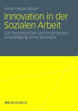 Innovation in der sozialen Arbeit zur theoretischen und empirischen Grundlegung eines Konzepts