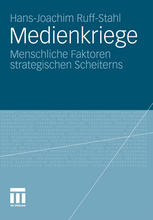 Medienkriege : Menschliche Faktoren strategischen Scheiterns