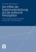 Der Effekt der Systemunterstützung auf die politische Partizipation Eine vergleichende Analyse westlicher Demokratien