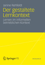 Der gestaltete Lernkontext Lernen im informellen betrieblichen Kontext