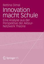 Innovation macht Schule : Eine Analyse aus der Perspektive der Akteur-Netzwerk Theorie