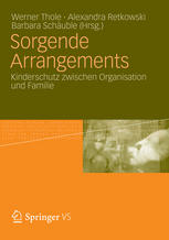 Sorgende Arrangements : Kinderschutz zwischen Organisation und Familie