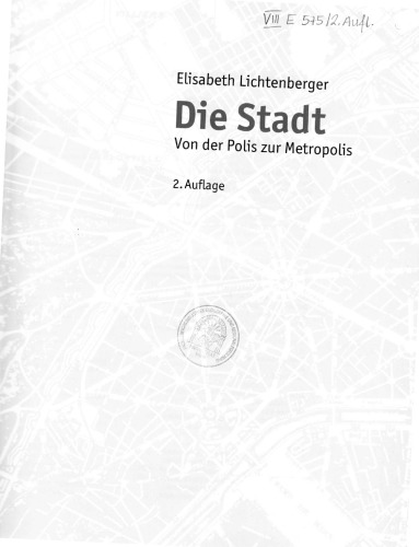 Die Stadt : von der Polis zur Metropolis