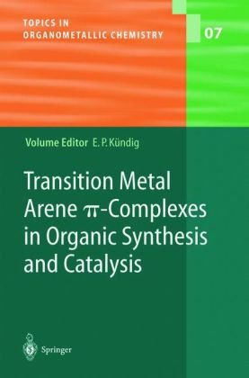 Transition Metal Arene -Complexes in Organic Synthesis and Catalysis