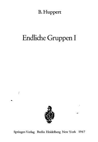 Endliche Gruppen I (Grundlehren Der Mathematischen Wissenschaften)