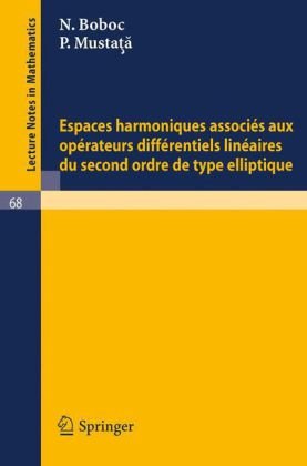 Espaces Harmoniques Associes Aux Operateurs Differentiels Lineaires Du Second Ordre de Type Elliptique