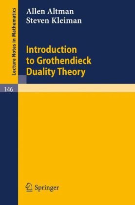 Introduction To Grothendieck Duality Theory (Lecture Notes In Mathematics)