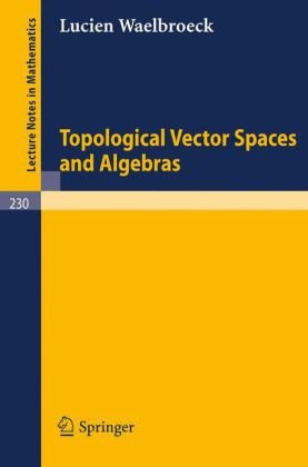 Topological Vector Spaces And Algebras