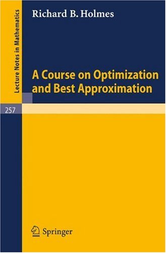 A Course On Optimization And Best Approximation