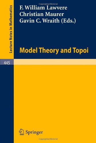 Model Theory And Topoi (Lecture Notes In Mathematics)