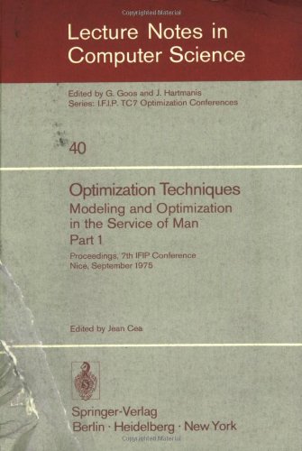 Optimization Techniques. Modeling and Optimization in the Service of Man 1