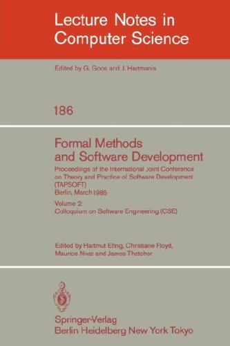 Formal Methods and Software Development. Proceedings of the International Joint Conference on Theory and Practice of Software Development (Tapsoft), Berlin, March 25-29, 1985