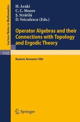 Operator Algebras And Their Connections With Topology And Ergodic Theory