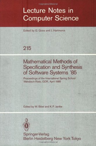 Mathematical Methods of Specification and Synthesis of Software Systems '85