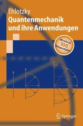 Quantenmechanik Und Ihre Anwendungen (Springer Lehrbuch)