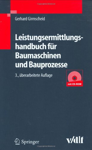 Leistungsermittlungshandbuch Fur Baumaschinen Und Bauprozesse (3., Berarb. Aufl.)